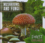 Forest Explorer: Mushrooms and Fungi