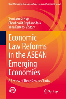 Economic Law Reforms in the ASEAN Emerging Economies Economic Law Reforms in the ASEAN Emerging Economies