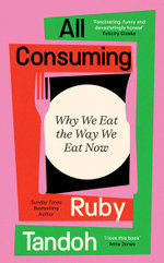 All Consuming: The instant Sunday Times bestseller