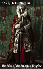 The Rise of the Russian Empire The Rise of the Russian Empire
