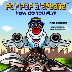Pop-Pop Airplane, How Do You Fly?