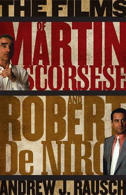 The Films of Martin Scorsese and Robert De Niro