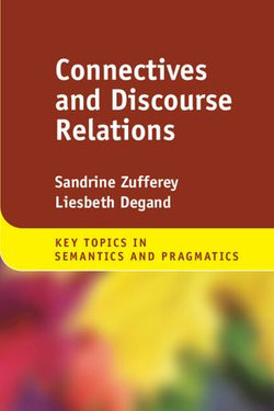 Connectives and Discourse Relations Connectives and Discourse Relations