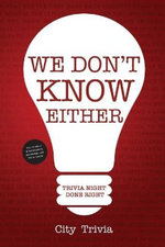 We Don't Know Either