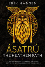 Asatru, the Heathen Path