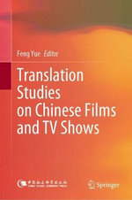 Translation Studies on Chinese Films and TV Shows Translation Studies on Chinese Films and TV Shows
