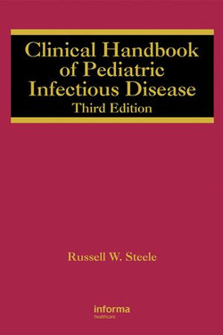 Clinical Handbook of Pediatric Infectious Disease Clinical Handbook of Pediatric Infectious Disease