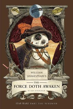William Shakespeare's The Force Doth Awaken: Star Wars Part the Seventh