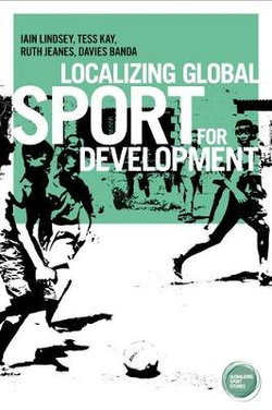 Localizing Global Sport for Development Localizing Global Sport for Development