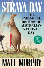 Straya Day: from the bestselling author of RUM and GOLD, with 45 trivia quiz questions to test your history