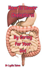 How To Lower Cholesterol by Taking Care of Your Gut