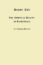 Hoops Zen the Spiritual Beauty of Basketball