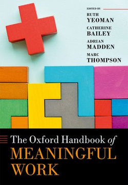 The Oxford Handbook of Meaningful Work The Oxford Handbook of Meaningful Work