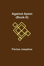 Against Apion (Book-Ii)