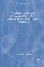 The Indian and Pacific Correspondence of Sir Joseph Banks, 1768–1820, Volume 8