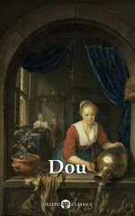 Delphi Complete Works of Gerrit Dou (Illustrated)