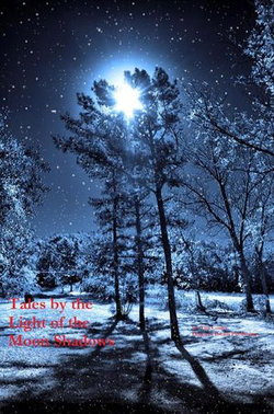 Tales by the Light of the Moon Shadows