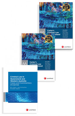 Carter's Criminal Law of Queensland, 25th Edition (2 Volume Set) and Criminal Law in Queensland and Western Australia: Cases and Commentary, 9th Edition (Bundle)