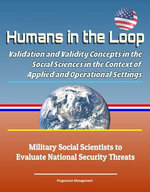 Humans in the Loop: Validation and Validity Concepts in the Social Sciences in the Context of Applied and Operational Settings - Military Social Scientists to Evaluate National Security Threats
