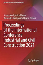 Proceedings of the International Conference Industrial and Civil Construction 2021