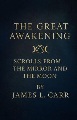 The Great Awakening: Scrolls from the Mirror and the Moon