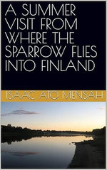 A SUMMER VISIT FROM WHERE THE SPARROW FLIES INTO FINLAND