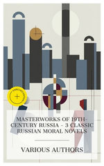 Masterworks of 19th-Century Russia – 3 Classic Russian Moral Novels