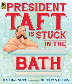 President Taft Is Stuck in the Bath