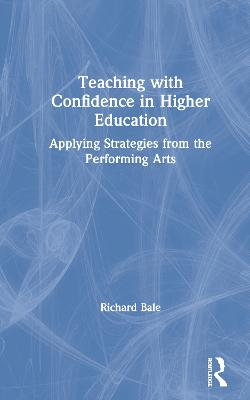 Teaching with Confidence in Higher Education