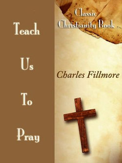 Teach Us To Pray: Classic Christianity Book