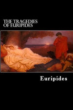 The Tragedies of Euripides