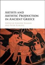 Artists and Artistic Production in Ancient Greece