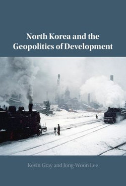 North Korea and the Geopolitics of Development North Korea and the Geopolitics of Development