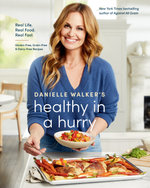 Danielle Walker's Healthy in a Hurry Danielle Walker's Healthy in a Hurry