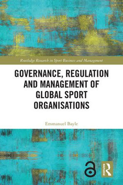 Governance, Regulation and Management of Global Sport Organisations
