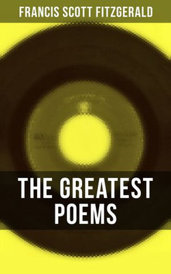 The Greatest Poems of F. Scott Fitzgerald