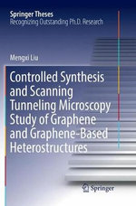 Controlled Synthesis and Scanning Tunneling Microscopy Study of Graphene and Graphene-Based Heterostructures