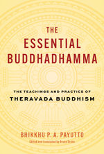 The Essential Buddhadhamma The Essential Buddhadhamma