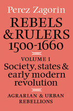 Rebels and Rulers, 1500-1600: Volume 1, Agrarian and Urban Rebellions