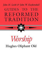Worship That is Reformed According to Scripture Worship That is Reformed According to Scripture