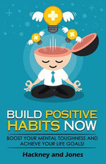 Build Positive Habits Now