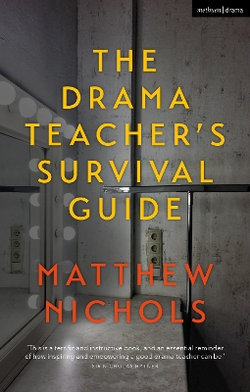 The Drama Teacher's Survival Guide The Drama Teacher's Survival Guide