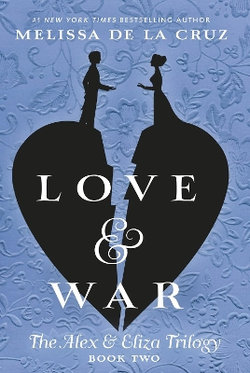 The Alex & Eliza Trilogy : Love and War