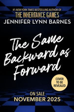 The Same Backward as Forward (The Inheritance Games) The Same Backward as Forward (The Inheritance Games)