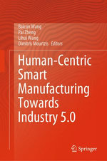 Human-Centric Smart Manufacturing Towards Industry 5.0