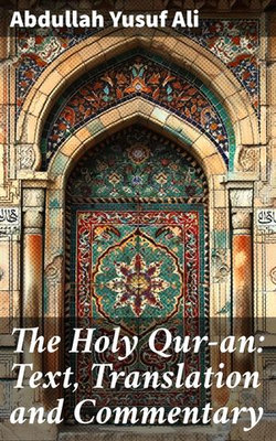 The Holy Qur-an: Text, Translation and Commentary The Holy Qur-an: Text, Translation and Commentary