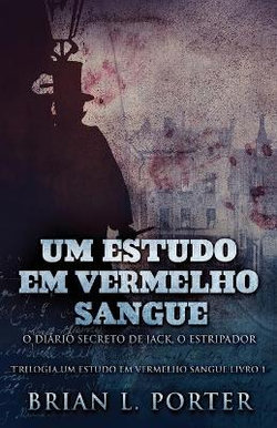 Um Estudo Em Vermelho Sangue - O Diario Secreto de Jack, o Estripador