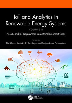 IoT and Analytics in Renewable Energy Systems (Volume 2) IoT and Analytics in Renewable Energy Systems (Volume 2)