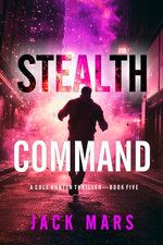 Stealth Command (A Cole Hunter Action Thriller—Book 5)