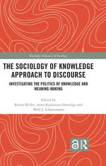 The Sociology of Knowledge Approach to Discourse
